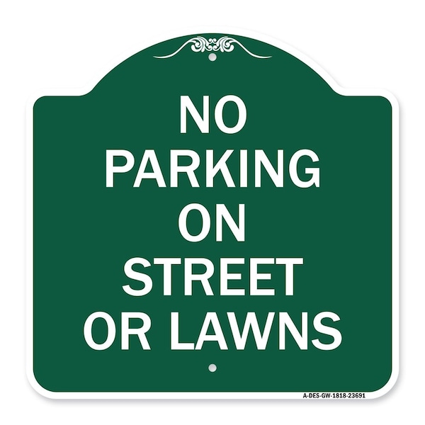 Signmission No Parking on Street or Lawns, Green & White Aluminum Architectural Sign, 18" x 18", GW-1818-23691 A-DES-GW-1818-23691 - main